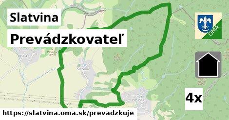 prevádzkovateľ v Slatvina