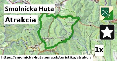 Atrakcia, Smolnícka Huta