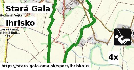 Ihrisko, Stará Gala