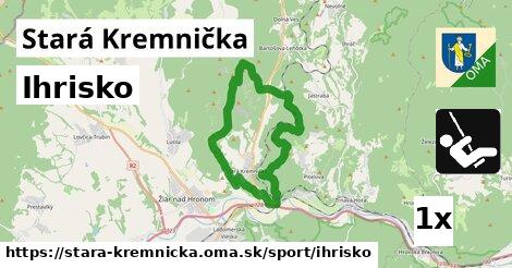 Ihrisko, Stará Kremnička