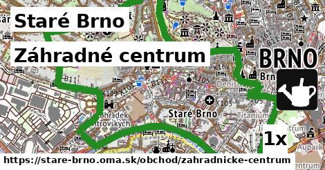 Záhradné centrum, Staré Brno