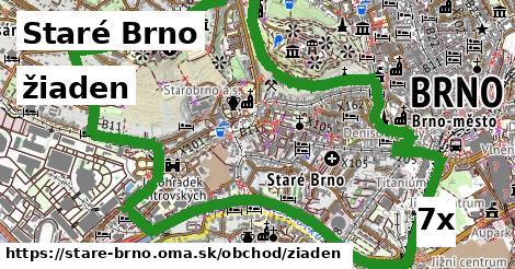 žiaden, Staré Brno