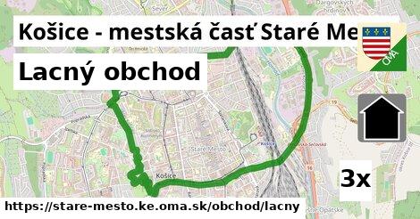 Lacný obchod, Košice - mestská časť Staré Mesto