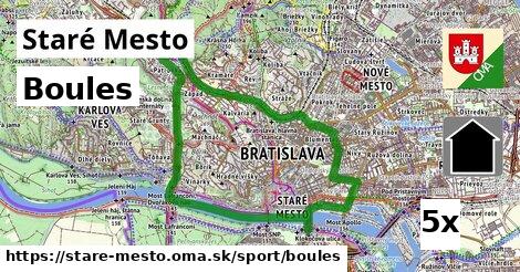 Boules, Staré Mesto