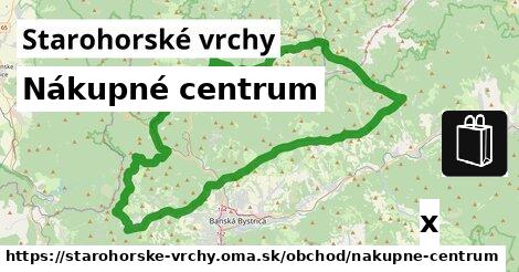 Nákupné centrum, Starohorské vrchy