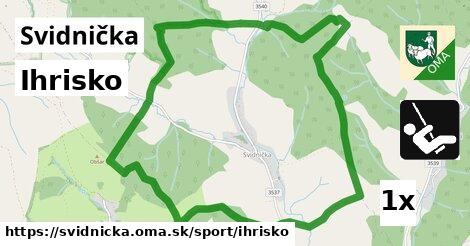 Ihrisko, Svidnička