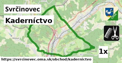 Kaderníctvo, Svrčinovec