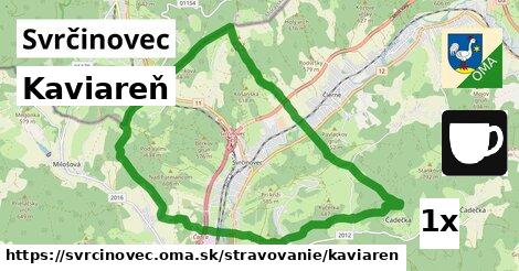 Kaviareň, Svrčinovec