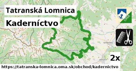 Kaderníctvo, Tatranská Lomnica