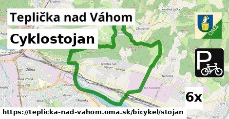 Cyklostojan, Teplička nad Váhom