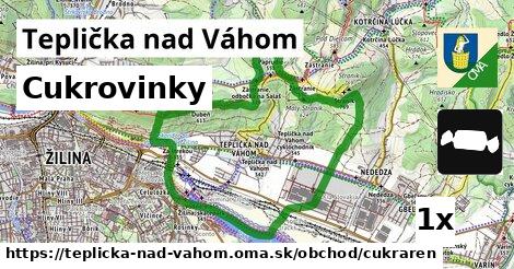 Cukrovinky, Teplička nad Váhom