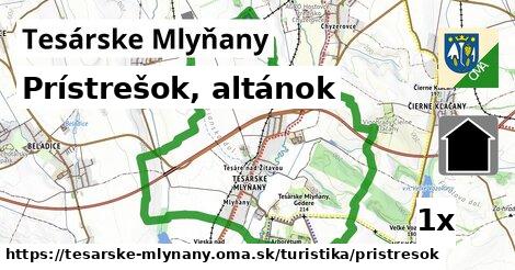 Prístrešok, altánok, Tesárske Mlyňany
