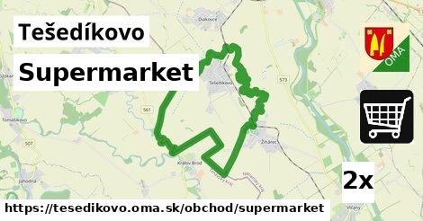 Supermarket, Tešedíkovo