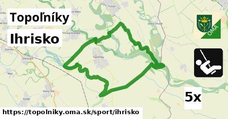 Ihrisko, Topoľníky