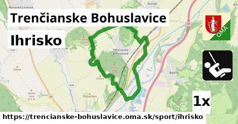 Ihrisko, Trenčianske Bohuslavice
