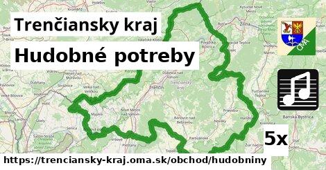 Hudobné potreby, Trenčiansky kraj