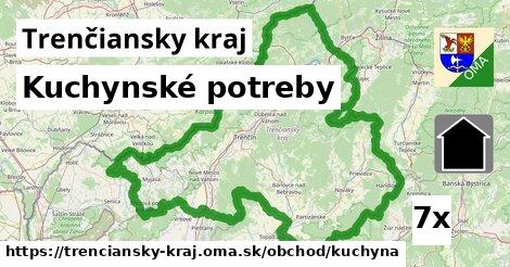 Kuchynské potreby, Trenčiansky kraj