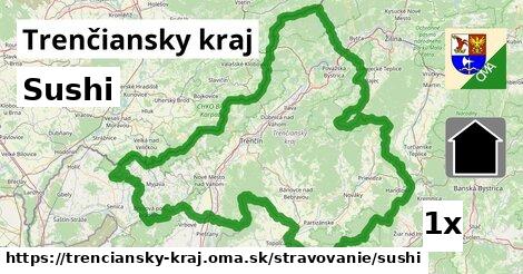 Sushi, Trenčiansky kraj