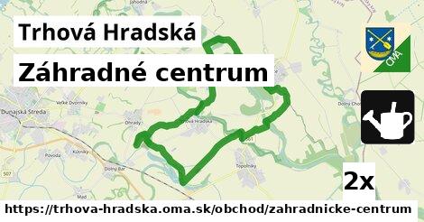 Záhradné centrum, Trhová Hradská