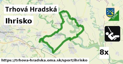 Ihrisko, Trhová Hradská