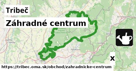 Záhradné centrum, Tribeč