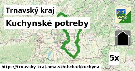 Kuchynské potreby, Trnavský kraj