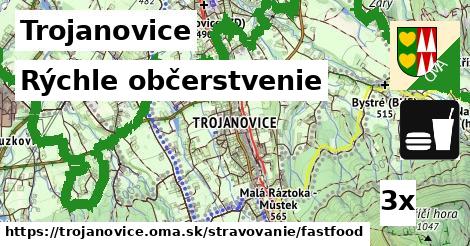 Rýchle občerstvenie, Trojanovice