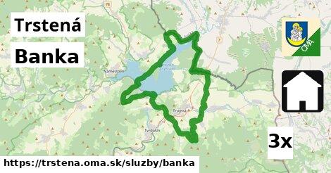 Banka, Trstená