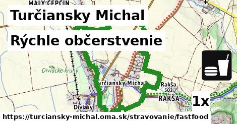 Rýchle občerstvenie, Turčiansky Michal