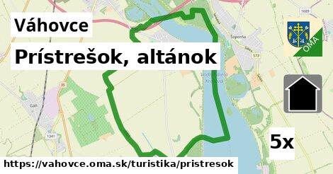 Prístrešok, altánok, Váhovce