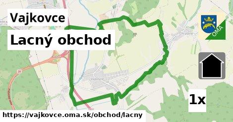 Lacný obchod, Vajkovce