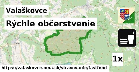 Rýchle občerstvenie, Valaškovce