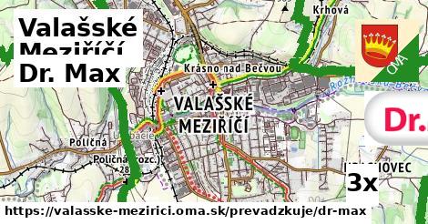 Dr. Max, Valašské Meziříčí