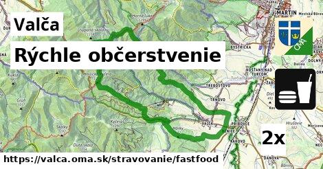 Rýchle občerstvenie, Valča