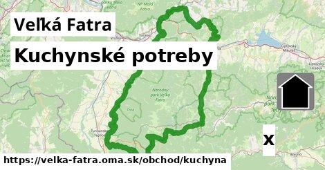 Kuchynské potreby, Veľká Fatra