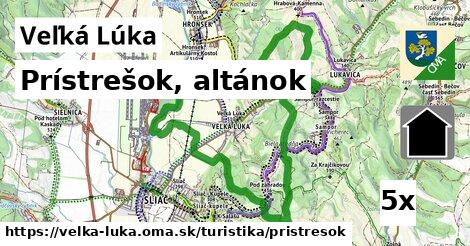 Prístrešok, altánok, Veľká Lúka