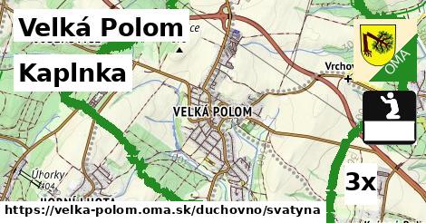 Kaplnka, Velká Polom