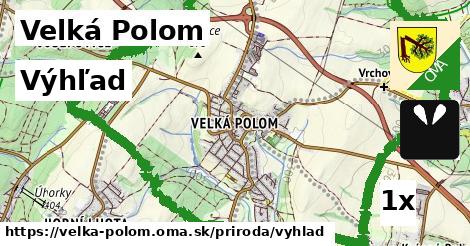 Výhľad, Velká Polom