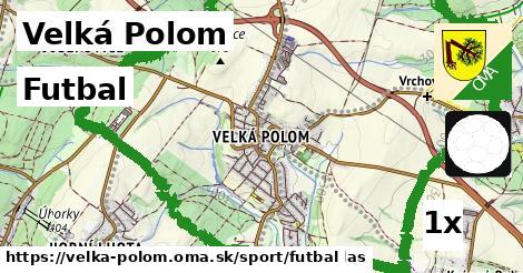 Futbal, Velká Polom