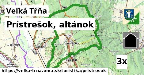 Prístrešok, altánok, Veľká Tŕňa