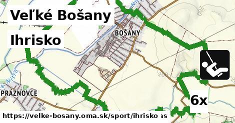 Ihrisko, Veľké Bošany