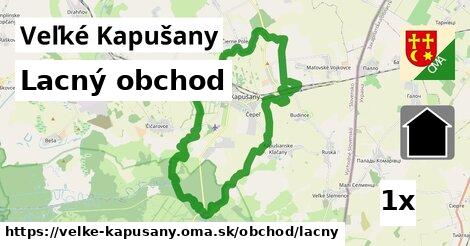 Lacný obchod, Veľké Kapušany