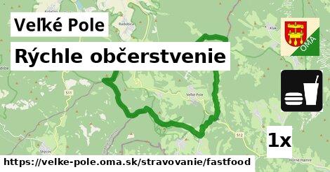 Rýchle občerstvenie, Veľké Pole