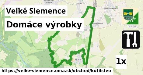 Domáce výrobky, Veľké Slemence