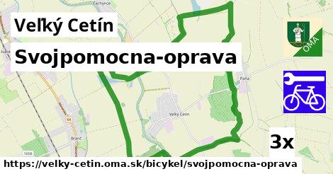 Svojpomocna-oprava, Veľký Cetín