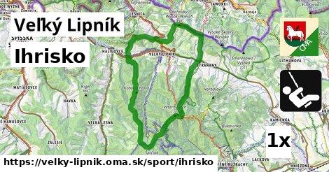 Ihrisko, Veľký Lipník