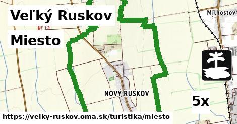 Miesto, Veľký Ruskov