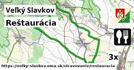 Reštaurácia, Veľký Slavkov