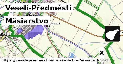 Mäsiarstvo, Veselí-Předměstí