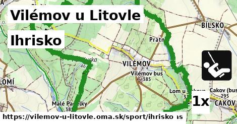 Ihrisko, Vilémov u Litovle
